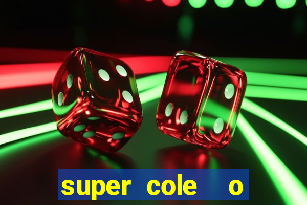 super cole  o 7784 jogos download